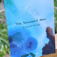 Load image into Gallery viewer, The Seaweed Men by Susan Brolly