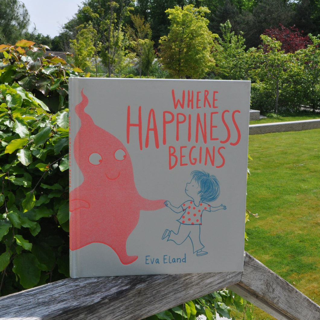 Where Happiness Begins by Eva Eland